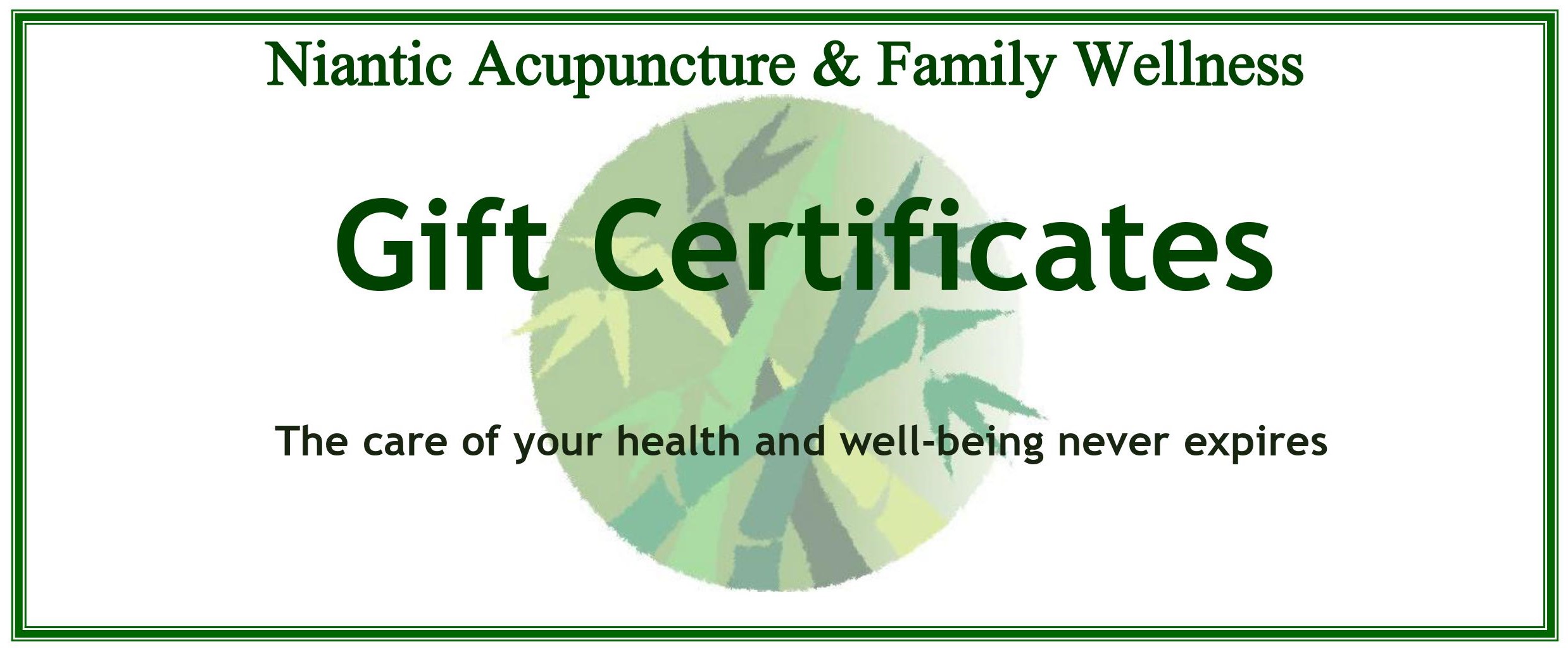 giftcert Gift certificate banner from Niantic Acupuncture & Family Wellness, featuring green bamboo artwork and the phrase “The care of your health and well-being never expires.